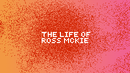 play The Life Of Ross Mckie