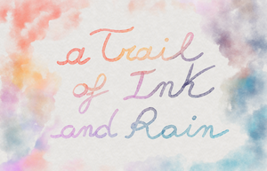 play A Trail Of Ink And Rain
