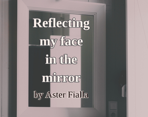 play Reflecting My Face In The Mirror