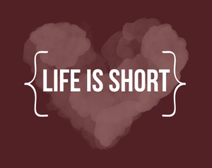 play Life Is Short