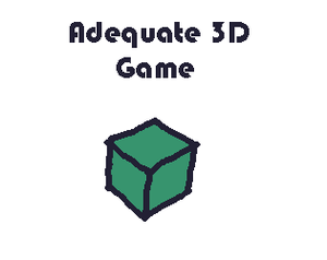 Adequate 3D Game