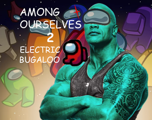 play Among Ourselves 2 - Electric Bugaloo