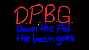 play D.P.B.G Down The Pot The Bean Goes