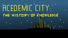 play Academic City: The History Of Knowledge