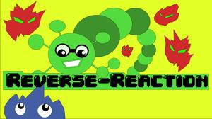 play Reverse Reactions