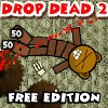 play Drop Dead 2: Free Edition