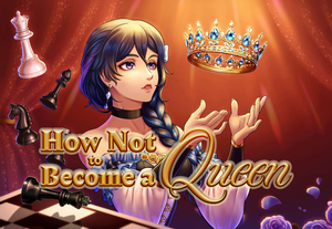 play How Not To Become A Queen [Demo]