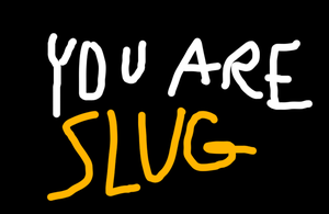 play Will You Slug