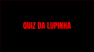 play 6B Quiz Da Lupinha