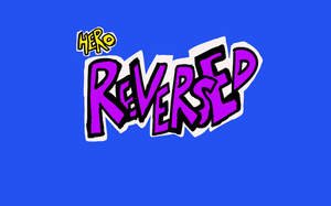play Hero: Reversed