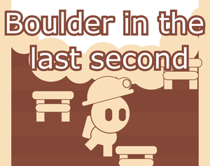 play Boulder In The Last Second