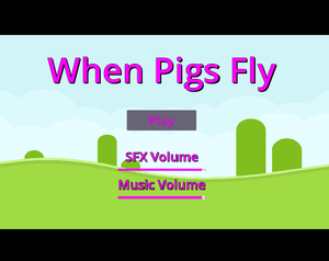 play When Pigs Fly