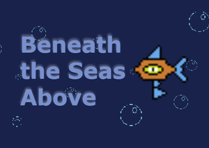 play Beneath The Seas Above