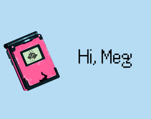 play Hi, Meg