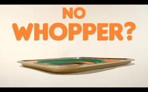 play No Whopper?