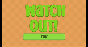 play Watch Out!