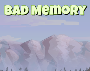 play Bad Memory