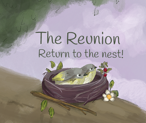 play The Reunion. Return To The Nest!