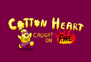 play Cotton Heart, Caught On Fire