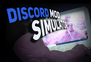play Discord Mod Simulator