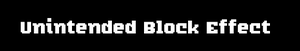 play Unintended Block Effects