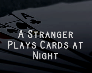 play A Stranger Plays Cards At Night