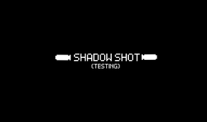 play Shadow Shot (Testing)