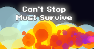 play Can'T Stop Must Survive [Godot 4.1.1]