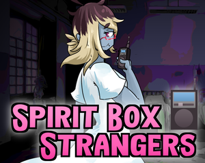 play Spirit Box Strangers