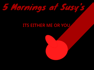 play 5 Morning'S At Susy'S