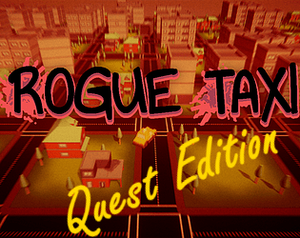 play Rogue Taxi [Day 5] [Unity] (Now With Quests !)