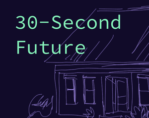 30-Second Future (Demo)