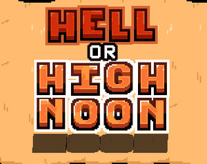 play Hell Or High Noon