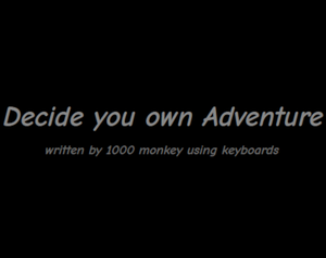 play Decide You Own Adventure!