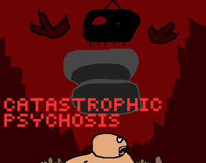play Catastrophic Psychosis