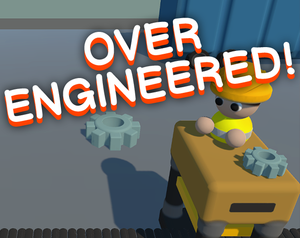 play Overengineered!