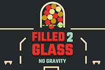 play Filled Glass 2 - No Gravity