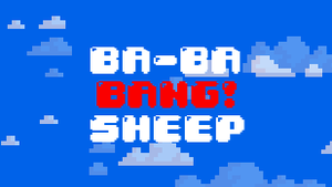 Ba-Ba Bang! Sheep Latest Edition