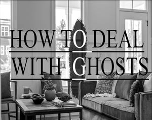 How To Deal With Ghosts