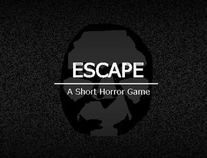 play Escape [A Short Horror Game]