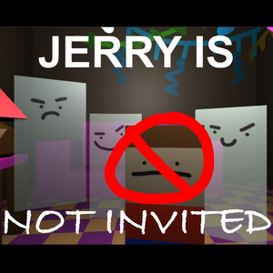 play Jerry Is Not Invited
