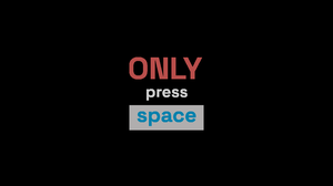 play Only Press Space