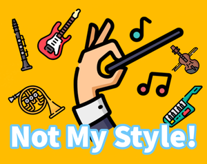 play Not My Style!