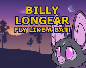 Billy Longear: Fly Like A Bat!