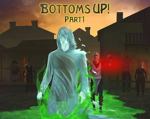 play Bottoms Up!: Part 1