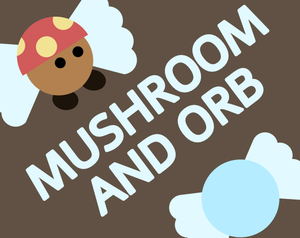 play Mushroom And Orb