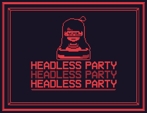 Headless Party