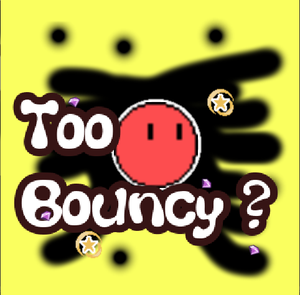 play Too Bouncy ?