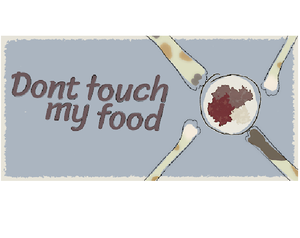 Don'T Touch My Food