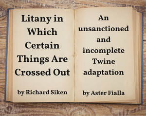 play Litany In Which Certain Things Are Crossed Out